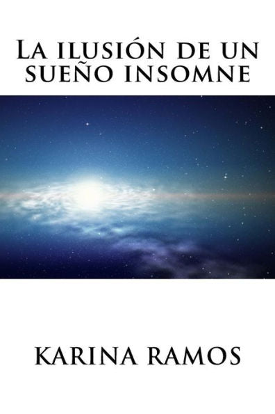 La ilusi?n de un sue?o insomne (Spanish Edition)