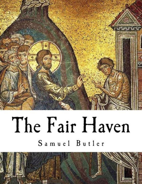 The Fair Haven : Samuel Butler