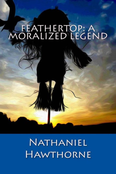 Feathertop: A Moralized Legend - 9781979921350
