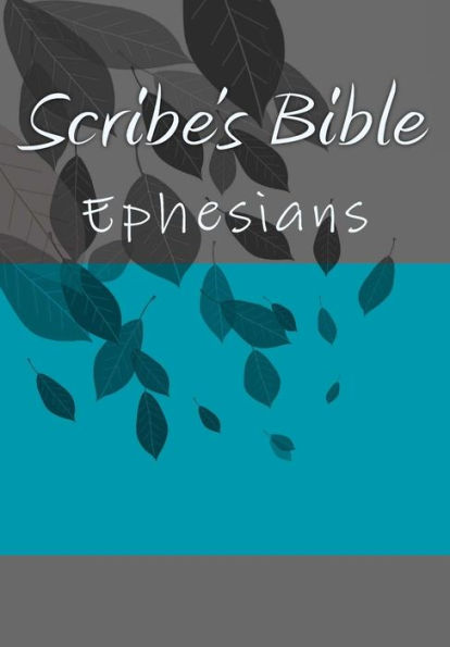 Scribe's Bible : Ephesians