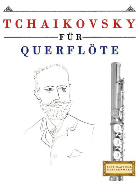 Tchaikovsky Für Querflöte : 10 Leichte Stücke Für Querflöte Anfänger Buch