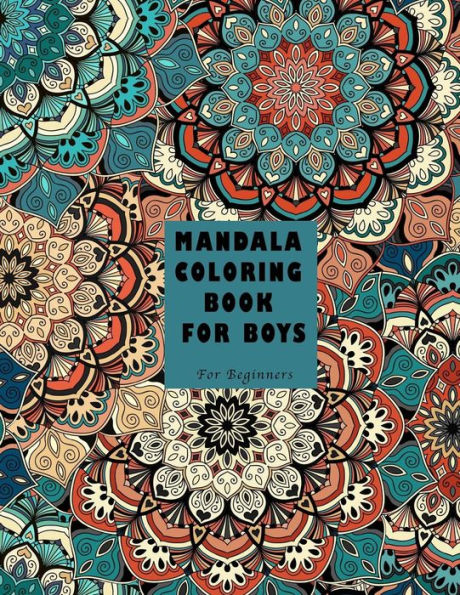 Mandala Coloring Book For Boys : For Beginners