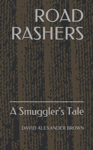 Road Rashers : A Smuggler's Tale