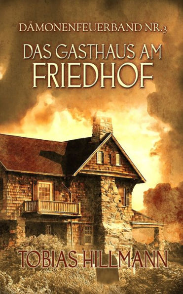 Das Gasthaus am Friedhof: D?monenfeuerband Nr. 3 (German Edition)