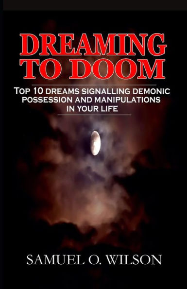 Dreaming to doom: Top 10 dreams signalling demonic possession and manipulations