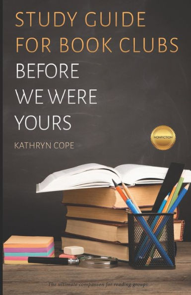 Study Guide For Book Clubs : Before We Were Yours