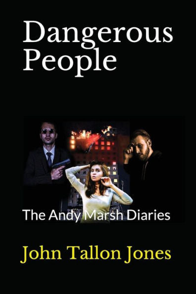 Dangerous People: The Andy Marsh Diaries