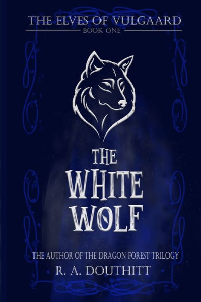 The White Wolf : The Elves Of Vulgaard Series