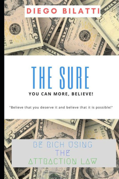 The Sure : Get Rich Using The Law Of Attraction