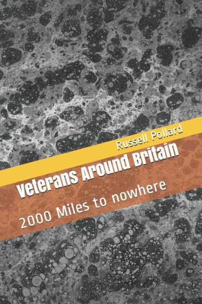 Veterans Around Britain : 2000 Miles To Nowhere