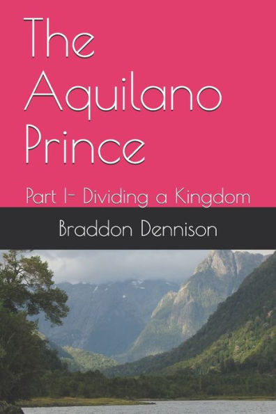 The Aquilano Prince : Part I- Dividing A Kingdom
