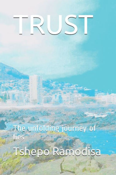 Trust : The Unfolding Journey Of Lies