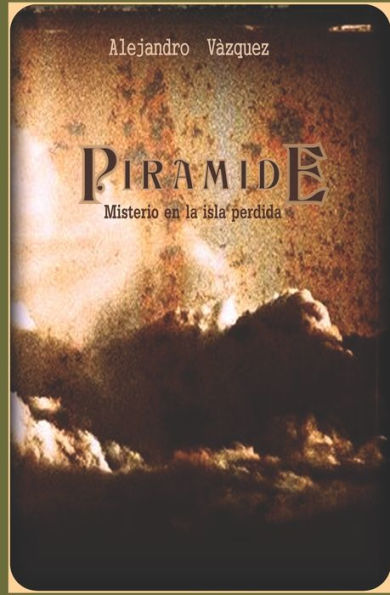 Piramide: Misterio En La Isla Perdida
