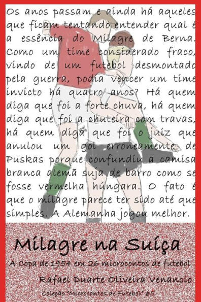 Milagre Na Su??a : A Copa De 1954 Em 26 Microcontos De Futebol