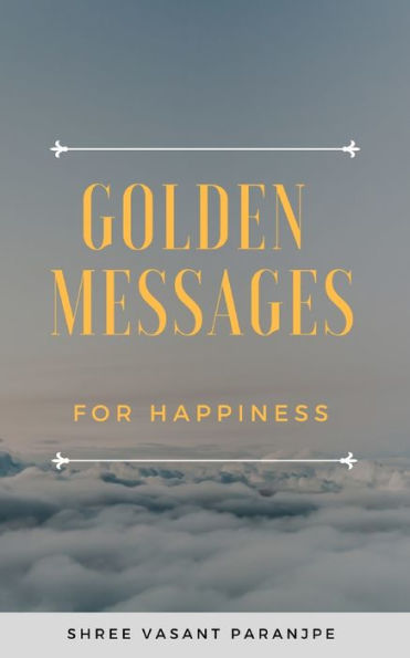 Golden Messages for Happiness