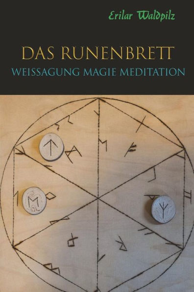 Das Runenbrett: Weissagung Magie Meditation (German Edition)