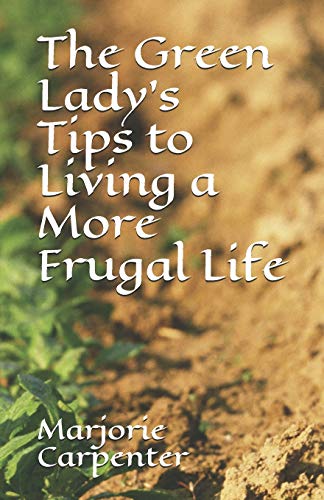 The Green Lady's Tips to Living a More Frugal Life