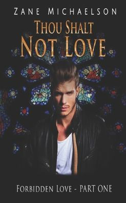 Forbidden Love - Part One: Thou shalt not Love