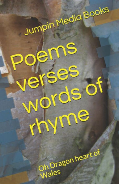 Poems Verses Words Of Rhyme : Oh Dragon Heart Of Wales