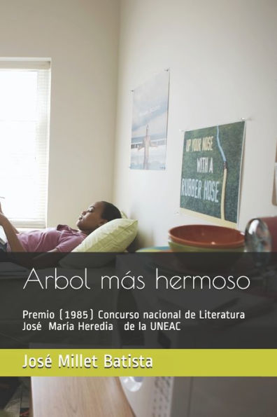 �rbol m�s hermoso: Premio (1985) Concurso nacional de Literatura JosE Mar�a Heredia de la UNEAC (Ediciones Fundaci�n Casa del Caribe-Cuba cultura en el exilio) (Spanish Edition)
