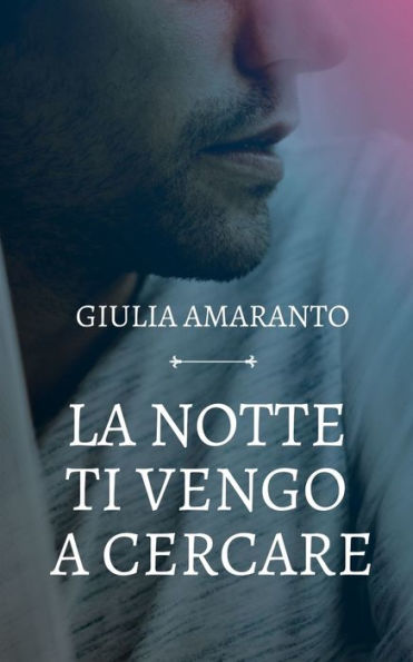 La notte ti vengo a cercare: quando la vacanza diventa hot (Italian Edition)