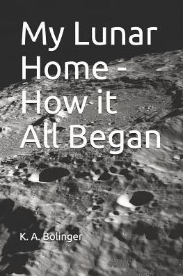 My Lunar Home - How It All Began