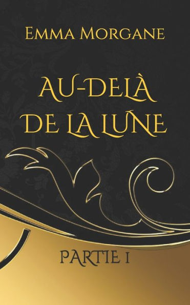 Au-del� de la lune: Partie 1 (French Edition)