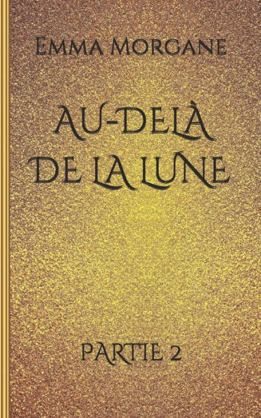 Au-del� de la lune: Partie 2 (French Edition)