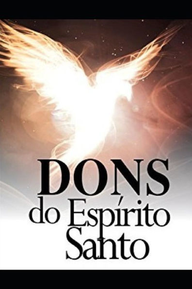 Dons do Esp?rito Santo: A igreja movendo-se no poder de Deus (Portuguese Edition)