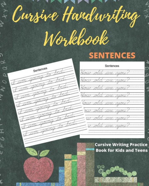 Cursive Handwriting Workbook Sentences: Practice Cursive Writing Sentences, Letters and Notes for Kids and Teens (Cursive writing books for kids)