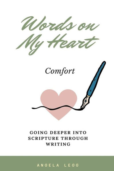 Words On My Heart - Comfort : Going Deeper Into Scripture Through Writing