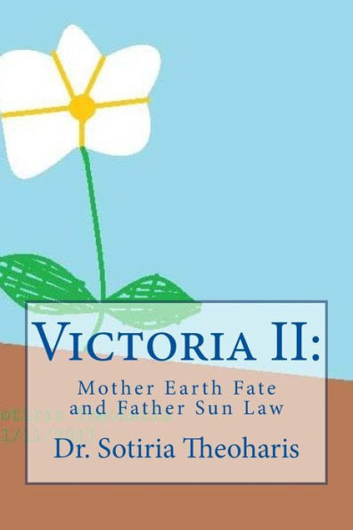 Victoria Ii : : Mother Earth Fate And Father Sun Law