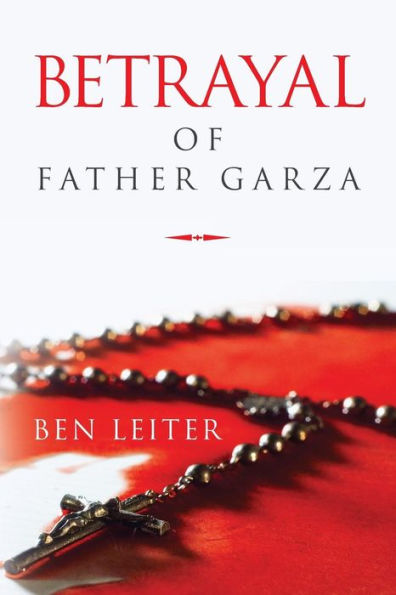 Betrayal of Father Garza (THE BABY BOOMERS' BETRAYAL SERIES)