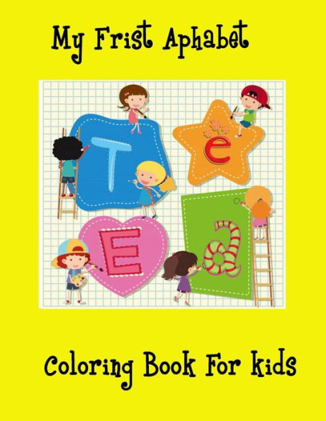 My First Alphabet Coloring Book For Kids : Alphabet Coloring For Kids ,Toddler