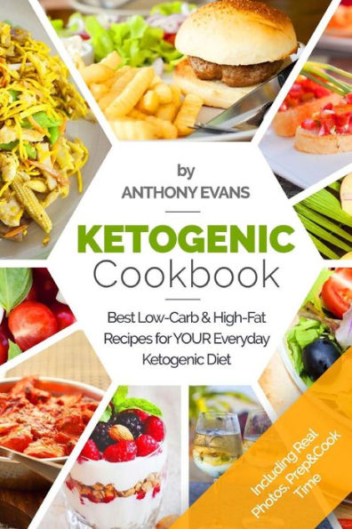 Ketogenic Cookbook: Best Low-Carb & High-Fat Recipes for your Everyday Ketogenic