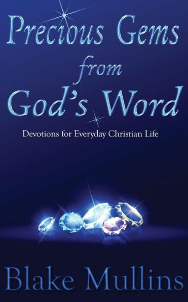 Precious Gem's From God's Word : Devotions For Everyday Christian Life