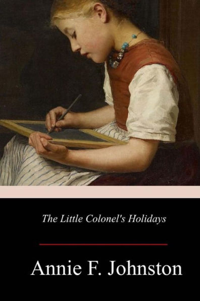 The Little Colonel's Holidays - 9781981160044
