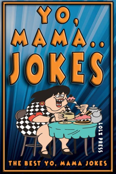 Yo Mama Jokes : The Best Yo Mama Joke