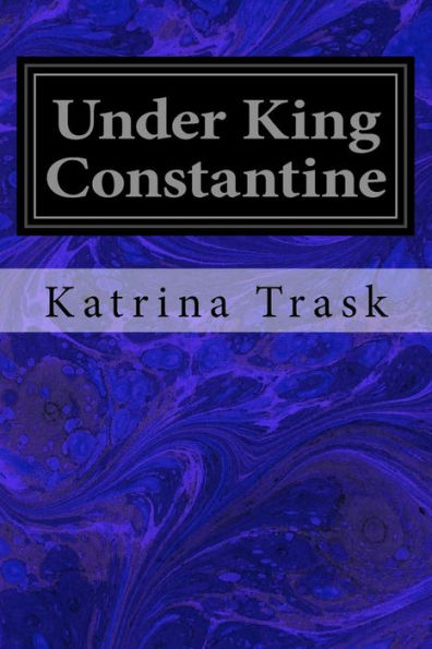 Under King Constantine - 9781981187188