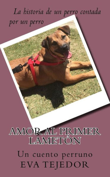 Amor a primer lameton: Un cuento perruno (Spanish Edition)
