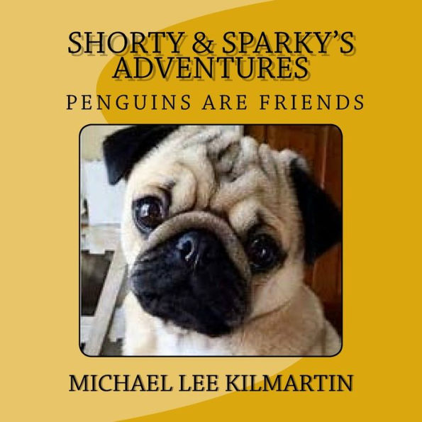 Shorty & Sparky's Adventures : Penguins Are Our Friends