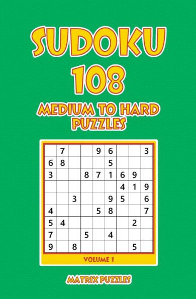 Sudoku : 108 Medium To Hard Puzzles
