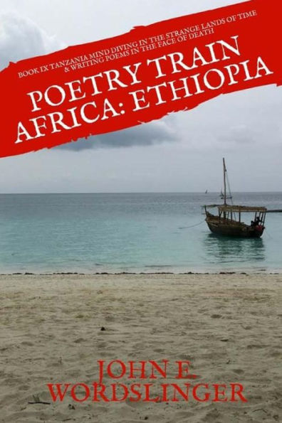 Poetry Train Africa: Ethiopia 9 : Mind Diving In The Strange Lands Of Time And Writing Poems In The Face Of Death