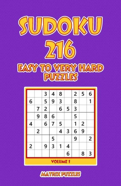 Sudoku : 216 Easy To Very Hard Puzzles