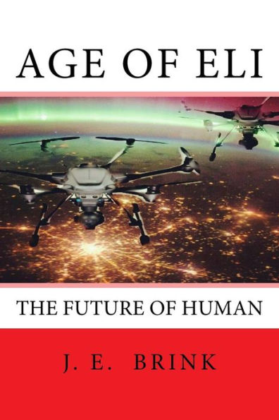 Age Of Eli: The Future Of Human (Book 1)