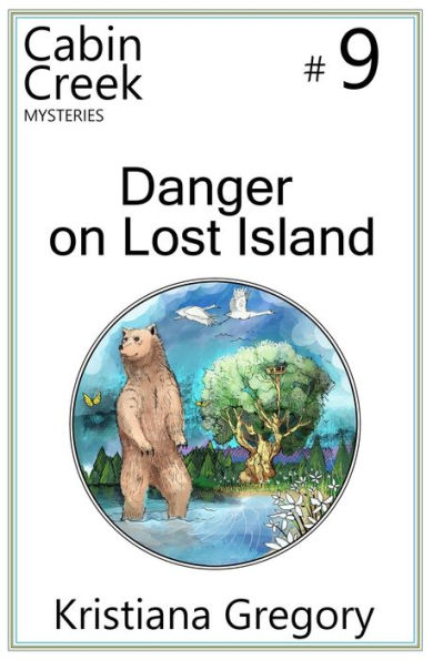 Danger on Lost Island (Cabin Creek Mysteries)