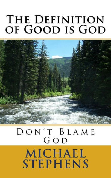 The Definition Of Good Is God : Don't Blame God