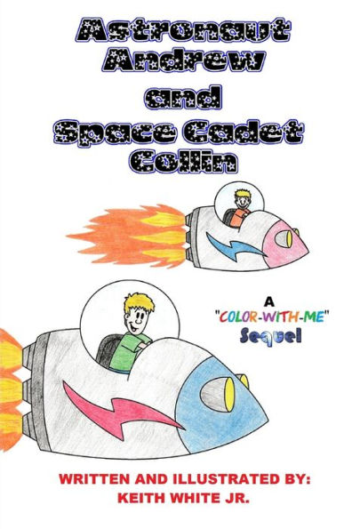 El astronauta Andrew y el cadete espacial Collin: una aventura "Color-With-Me" (¡Aventuras "Color-With-Me"!)