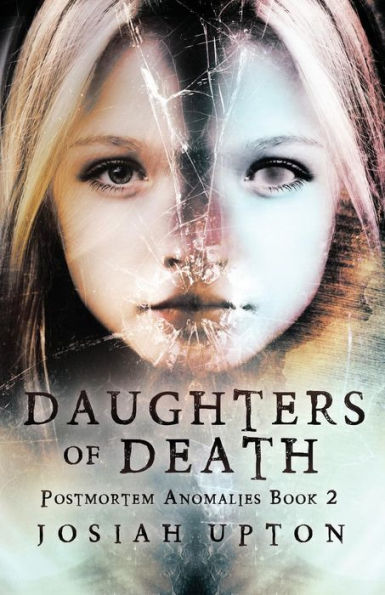 Daughters of Death (Postmortem Anomalies)