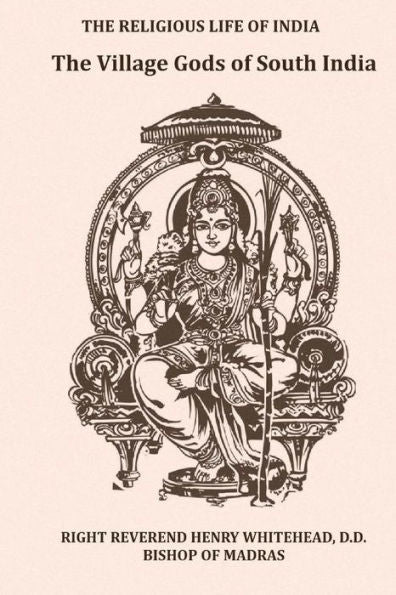 The Village Gods Of South India - 9781981234417